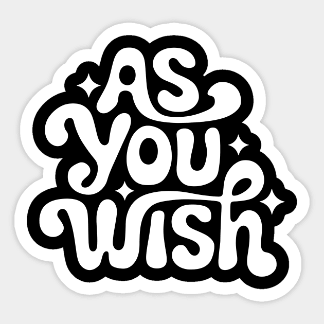 As You Wish Sticker by CreativeSage
